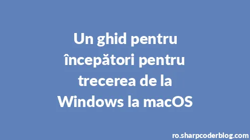 Un ghid pentru începători pentru trecerea de la Windows la macOS - Thumbnail