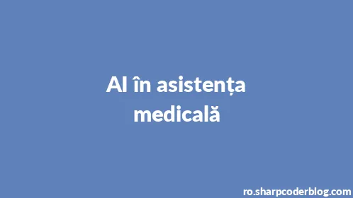 AI în asistența medicală - Thumbnail