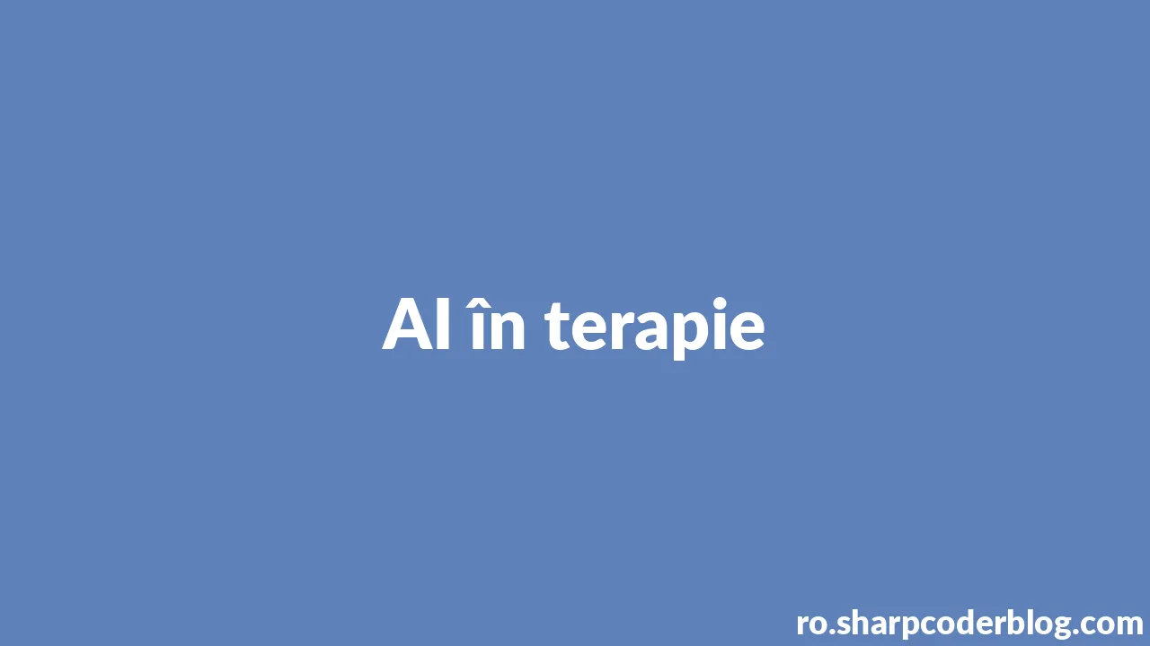 AI în terapie | Sharp Coder Blog