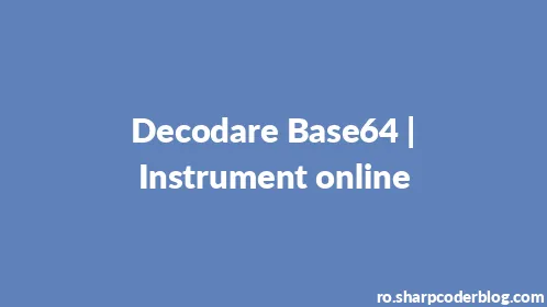 Decodare Base64 | Instrument online - Thumbnail