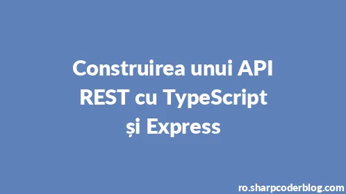 Construirea unui API REST cu TypeScript și Express - Thumbnail