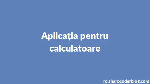 Aplicația pentru calculatoare - Thumbnail