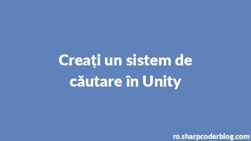 Creați un sistem de căutare în Unity - Thumbnail