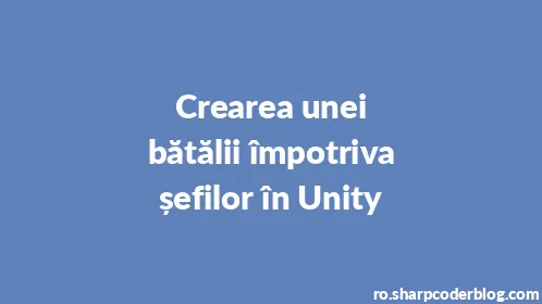 Crearea unei bătălii împotriva șefilor în Unity - Thumbnail