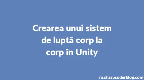 Crearea unui sistem de luptă corp la corp în Unity - Thumbnail