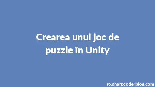 Crearea unui joc de puzzle în Unity - Thumbnail