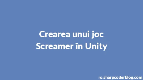 Crearea unui joc Screamer în Unity - Thumbnail