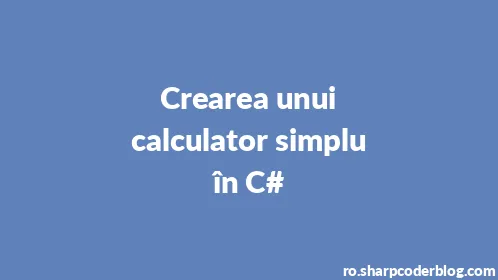 Crearea unui calculator simplu în C# - Thumbnail