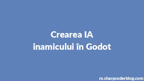 Crearea IA inamicului în Godot - Thumbnail