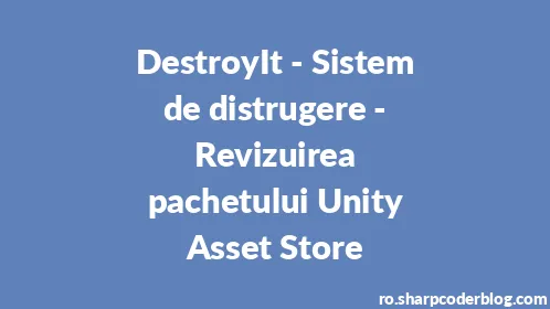 DestroyIt - Sistem de distrugere - Revizuirea pachetului Unity Asset Store - Thumbnail