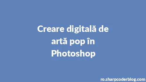 Creare digitală de artă pop în Photoshop - Thumbnail