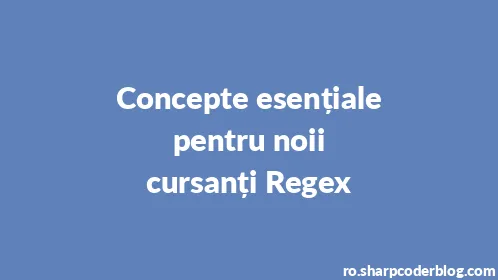 Concepte esențiale pentru noii cursanți Regex - Thumbnail