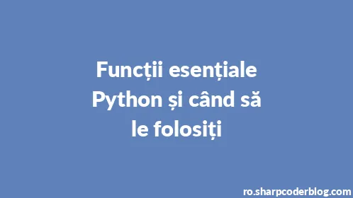 Funcții esențiale Python și când să le folosiți - Thumbnail