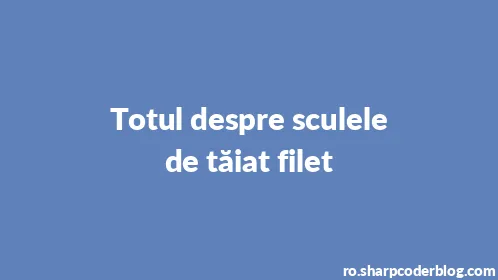Totul despre sculele de tăiat filet - Thumbnail