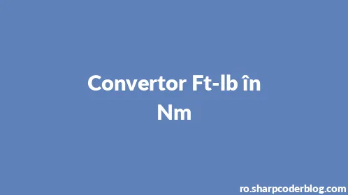 Convertor Ft-lb în Nm - Thumbnail