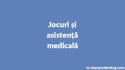 Jocuri și asistență medicală - Thumbnail
