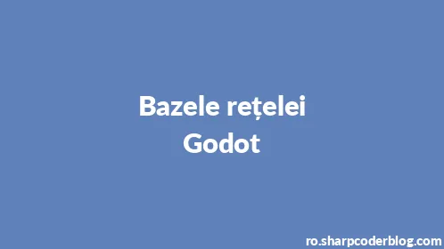 Bazele rețelei Godot - Thumbnail