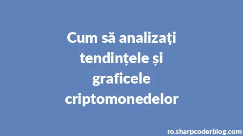 Cum să analizați tendințele și graficele criptomonedelor - Thumbnail