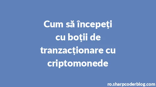 Cum să începeți cu boții de tranzacționare cu criptomonede - Thumbnail