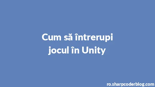 Cum să întrerupi jocul în Unity - Thumbnail