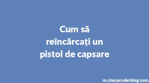 Cum să reîncărcați un pistol de capsare - Thumbnail