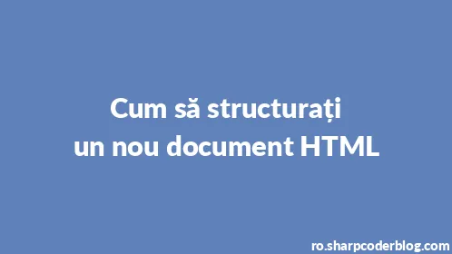 Cum să structurați un nou document HTML - Thumbnail