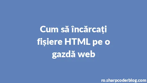 Cum să încărcați fișiere HTML pe o gazdă web - Thumbnail