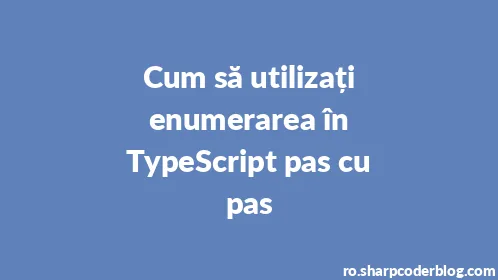 Cum să utilizați enumerarea în TypeScript pas cu pas - Thumbnail