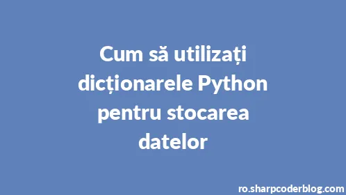Cum să utilizați dicționarele Python pentru stocarea datelor - Thumbnail