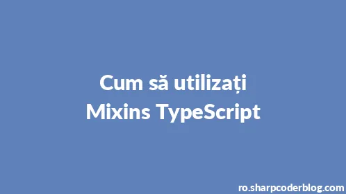 Cum să utilizați Mixins TypeScript - Thumbnail