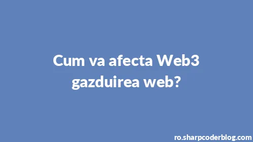 Cum va afecta Web3 gazduirea web? - Thumbnail