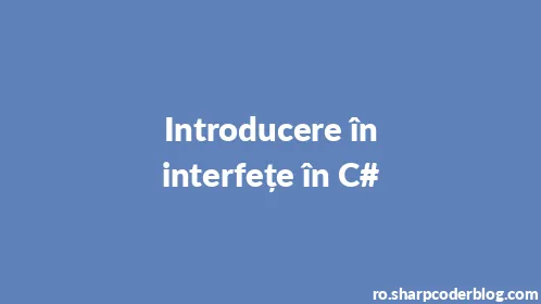 Introducere în interfețe în C# - Thumbnail