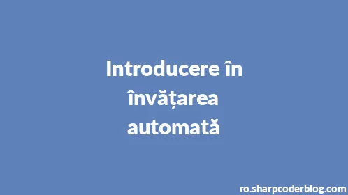 Introducere în învățarea automată - Thumbnail