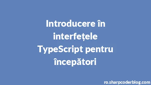 Introducere în interfețele TypeScript pentru începători - Thumbnail