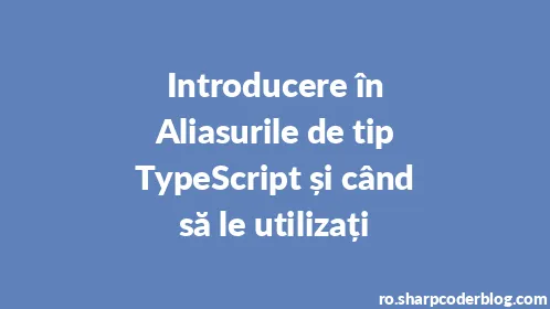Introducere în Aliasurile de tip TypeScript și când să le utilizați - Thumbnail