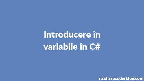 Introducere în variabile în C# - Thumbnail