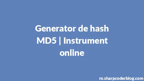 Generator de hash MD5 | Instrument online - Thumbnail