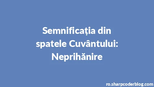 Semnificația din spatele Cuvântului: Neprihănire - Thumbnail