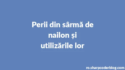 Perii din sârmă de nailon și utilizările lor - Thumbnail