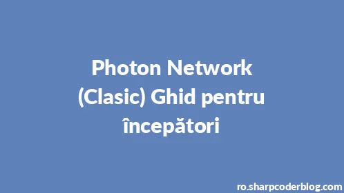 Photon Network (Clasic) Ghid pentru începători - Thumbnail