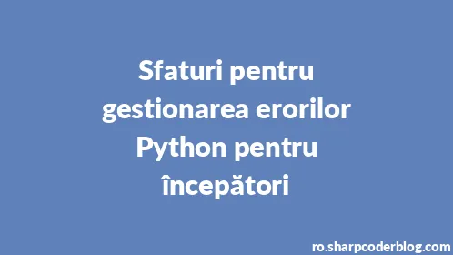 Sfaturi pentru gestionarea erorilor Python pentru începători - Thumbnail