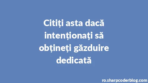 Citiți asta dacă intenționați să obțineți găzduire dedicată - Thumbnail