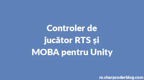 Controler de jucător RTS și MOBA pentru Unity - Thumbnail