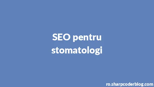 SEO pentru stomatologi - Thumbnail