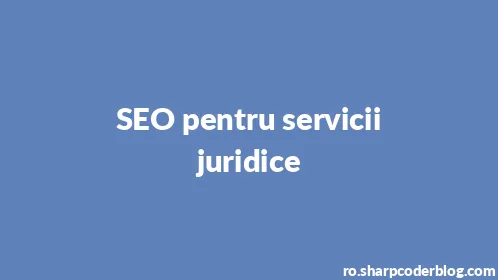 SEO pentru servicii juridice - Thumbnail