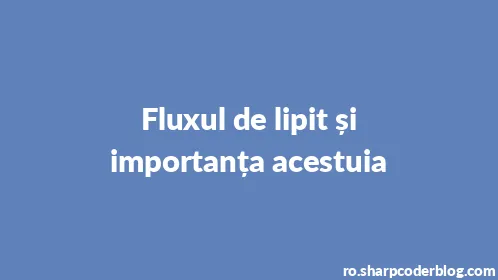 Fluxul de lipit și importanța acestuia - Thumbnail