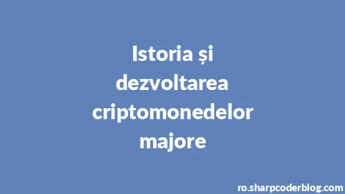 Istoria și dezvoltarea criptomonedelor majore - Thumbnail