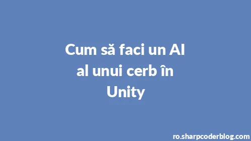 Cum să faci un AI al unui cerb în Unity - Thumbnail