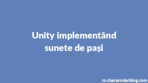 Unity implementând sunete de pași - Thumbnail