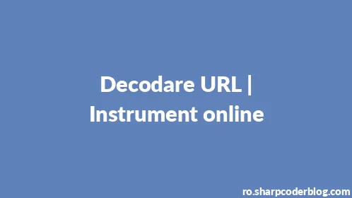Decodare URL | Instrument online - Thumbnail